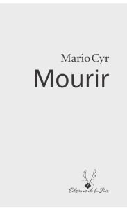 Title: Mourir, Author: Mario Cyr