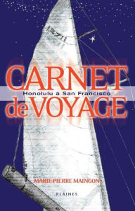 Title: Carnet de voyage : Honolulu à San Francisco: Roman jeunesse, à partir de 10 ans, Author: Marie-Pierre Maingon