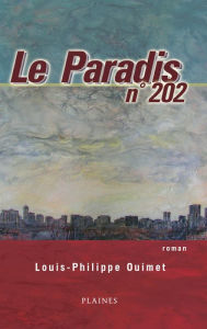 Title: Paradis n° 202, Le: Roman Adulte, Author: Louis-Philippe Ouimet