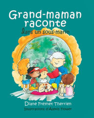 Title: Grand-maman Raconte autour du feu de camp (vol 3): Album jeunesse, Author: Diane Freynet-Therrien