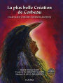 La plus belle Création de Corbeau: Gaagaagi ogichi-gikendaasowin