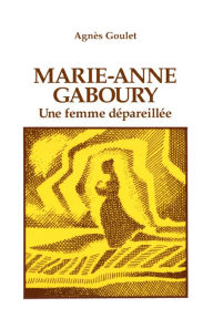 Title: Marie-Anne Gaboury: Essai/ bibliographie, Author: Agnès Goulet