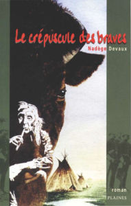 Title: Le crépuscule des braves, Author: Nadège Devaux
