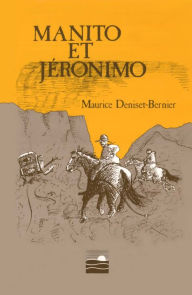 Title: Manito et Jéronimo, Author: Maurice Deniset-Bernier