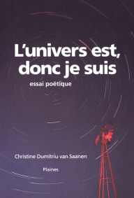 Title: L'univers est, donc je suis, Author: Christine Dumitriu Van Saanen