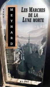 Title: Marches de la Lune morte (Les), Author: Yves Meynard