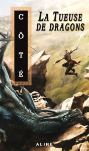 Title: Tueuse de dragons (La), Author: Héloïse Côté