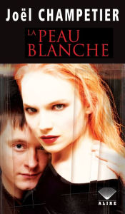 Title: Peau blanche (La), Author: Joël Champetier