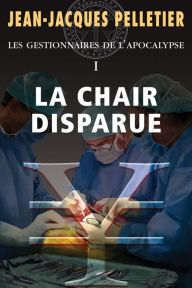 Title: Chair disparue (La): Les Gestionnaires de l'apocalypse -1, Author: Jean-Jacques Pelletier