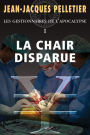 Chair disparue (La): Les Gestionnaires de l'apocalypse -1