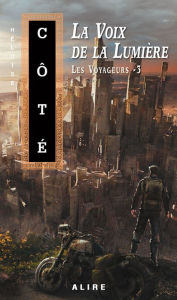 Title: Voix de la Lumière (La): Les Voyageurs -3, Author: Héloïse Côté