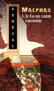 Title: Cas des casiers carnassiers (Le): Malphas 1, Author: Patrick Senécal