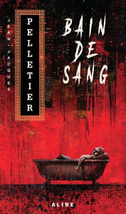 Title: Bain de sang, Author: Jean-Jacques Pelletier