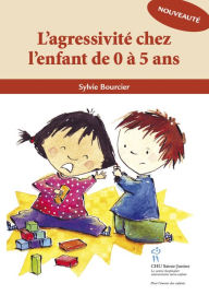 Title: Agressivité chez l'enfant de 0 à 5 ans (L'), Author: Sylvie Bourcier