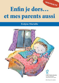 Title: Enfin je dors... et mes parents aussi, Author: Evelyne Martello