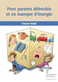 Title: Pour parents débordés et en manque d'énergie, Author: Francine Ferland