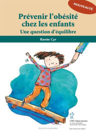 Title: Prévenir l'obésité chez les enfants: Une question d'équilibre, Author: Renée Cyr