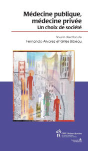 Title: Médecine publique médecine privée: Un choix de société, Author: Fernando Alvarez