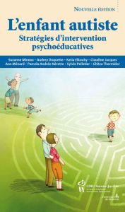 Title: Enfant autiste (L'): Stratégies d'interventions psychoéducatives, Author: Suzanne Mineau et coll.