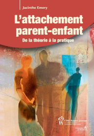 Title: L'attachement parent-enfant: De la théorie à la pratique, Author: Craig Neumann