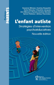 Title: L'enfant autiste: Stratégies d'intervention psychoéducatives, Author: Suzanne Mineau et coll.