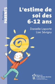 Title: L'estime de soi des 6-12 ans, Author: Danielle Laporte