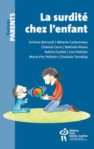 Title: La surdité chez l'enfant, Author: Kristine Barriault