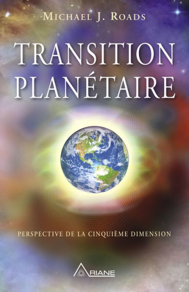 Transition planétaire: Perspective de la cinquième dimension