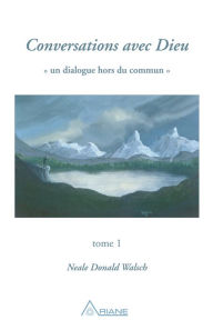 Title: Conversations avec Dieu, tome 1: Un dialogue hors du commun, Author: Neale Donald Walsch