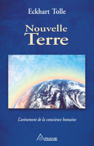 Title: Nouvelle Terre: L'avènement de la conscience humaine, Author: Eckhart Tolle