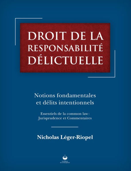 Droit de la responsabilité délictuelle: Notions fondamentales et délits intentionnels