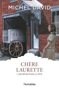 Title: Chère Laurette T1 - Des rêves plein la tête, Author: Michel David