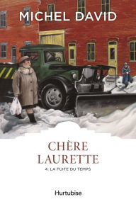 Title: Chère Laurette T4 - La fuite du temps, Author: Michel David