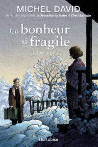 Title: Un bonheur si fragile T4 - Les amours, Author: Michel David