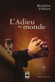 Title: L'Adieu au monde, Author: Micheline  D'Allaire