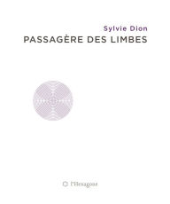 Title: Passagère des limbes, Author: Sylvie Dion