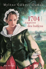 Title: 1704, Author: Mylène Gilbert-Dumas