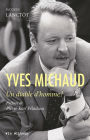 Yves Michaud: Un diable d'homme!