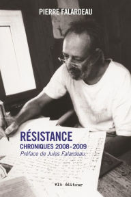Title: Résistance: Chroniques 2008-2009, Author: Pierre Falardeau
