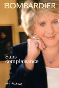 Title: Sans complaisance, Author: Denise Bombardier