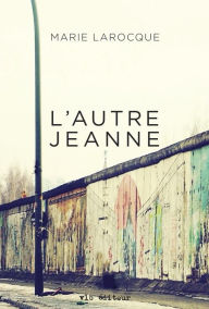 Title: L'autre Jeanne, Author: Marie Larocque