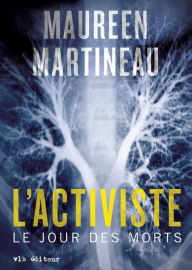 Title: L'activiste: Le jour des morts, Author: Maureen Martineau