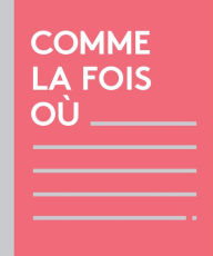 Title: Comme la fois, Author: Collectif