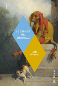 Title: Le dernier des snoreaux, Author: Abla Farhoud
