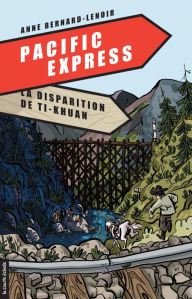 Title: La disparition de Ti-Khuan: Pacific Express, tome 2, Author: Anne Bernard-Lenoir