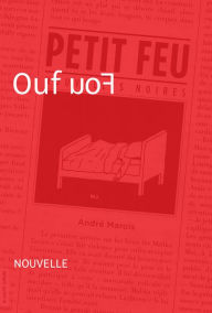 Title: Ouf uoF: Petit feu, Author: André Marois