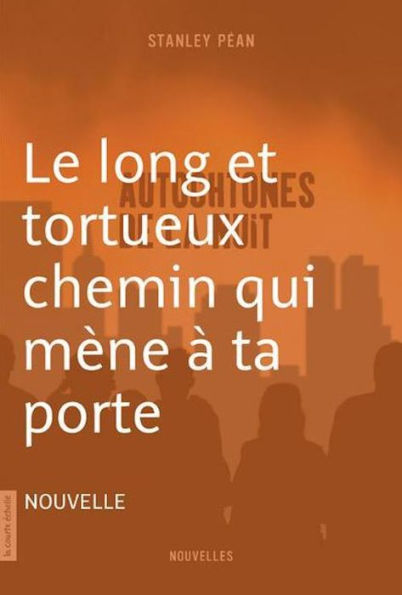 Le long et tortueux chemin qui mène à ta porte: Autochtones de la nuit