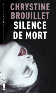 Title: Silence de mort, Author: Chrystine Brouillet