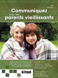 Title: Communiquez avec vos parents vieillissants, Author: Antoine Broquet