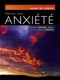 Title: Maîtriser votre anxiété, Author: Edmund Bourne
